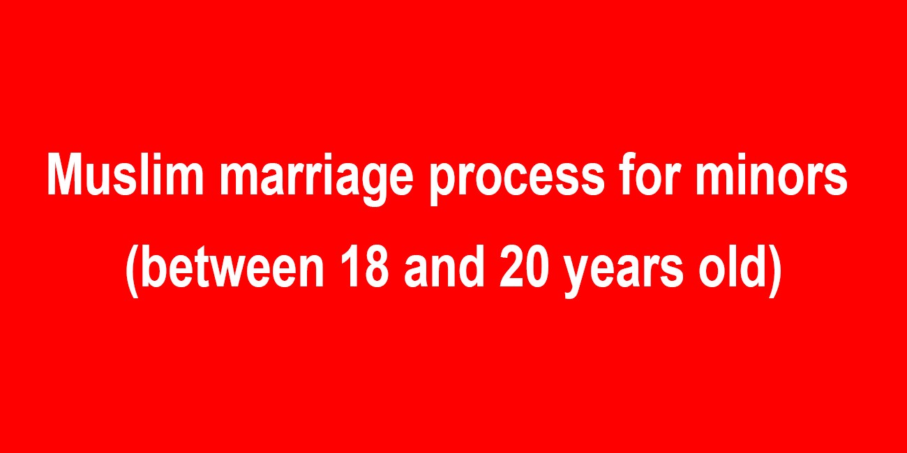 Muslim marriage process for minors (between 18 and 20 years old)