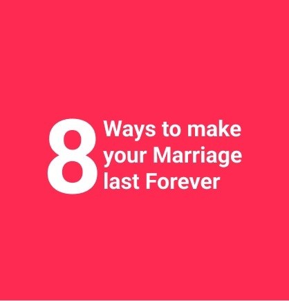 8 Ways to make your marriage last forever